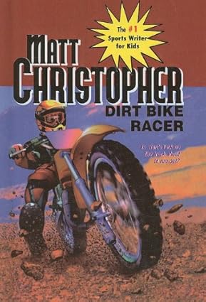 Matt Christopher Dirt Bike Racer Book